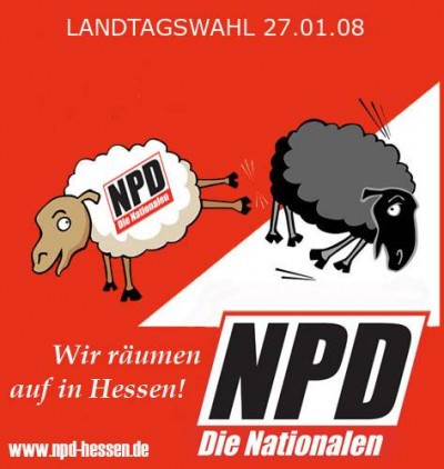 독일 극우 국민민주당 (NPD Nationaldemokratische Partei Deutschlands)의 헷센 지역 선거 포스터. “ 헷센에서 우리가 깨끗이 치우겠습니다.” 무엇을 치우는 지는 검은 양이 무얼 뜻하는 지에 달렸다.
